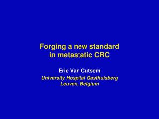 Forging a new standard in metastatic CRC