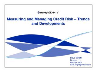 Measuring and Managing Credit Risk – Trends and Developments