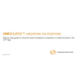 ONE SOURCE™ UNCERTAIN TAX POSITIONS