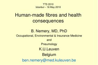 TTS 2010 Istanbul – 16 May 2010 Human-made fibres and health consequences