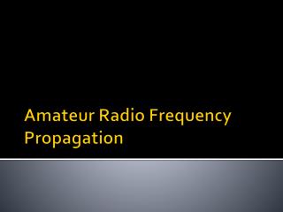 Amateur Radio Propagation 102