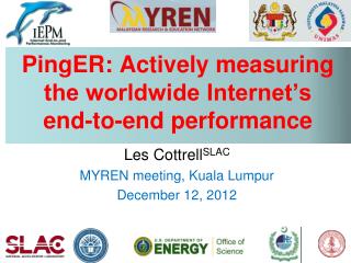 PingER : Actively measuring the worldwide Internet’s end-to-end performance
