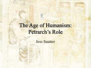 The Age of Humanism: Petrarch’s Role