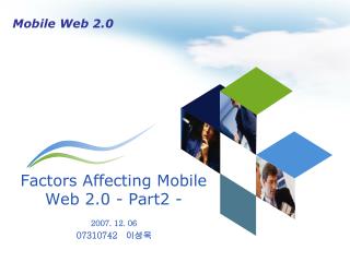 Factors Affecting Mobile Web 2.0 - Part2 -