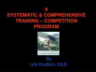 A SYSTEMATIC &amp; COMPREHENSIVE TRAINING – COMPETITION PROGRAM