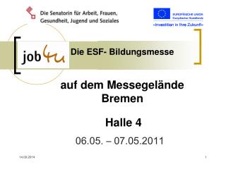Die ESF- Bildungsmesse auf dem Messegelände Bremen Halle 4