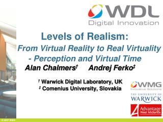Levels of Realism: From Virtual Reality to Real Virtuality - Perception and Virtual Time