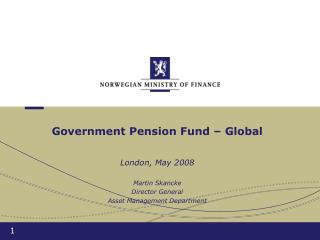 Government Pension Fund – Global London, May 2008