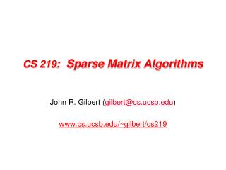 CS 219 : Sparse Matrix Algorithms