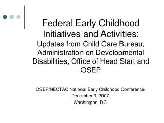 OSEP/NECTAC National Early Childhood Conference December 3, 2007 Washington, DC