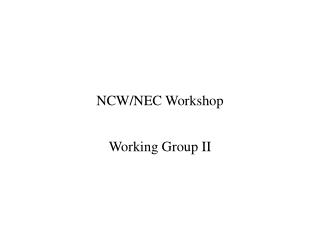 NCW/NEC Workshop