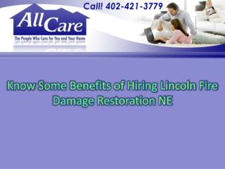 Know some benefits of hiring Lincoln Fire Damage Restoration