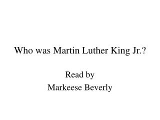 Who was Martin Luther King Jr.?