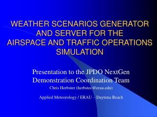 WEATHER SCENARIOS GENERATOR AND SERVER FOR THE AIRSPACE AND TRAFFIC OPERATIONS SIMULATION
