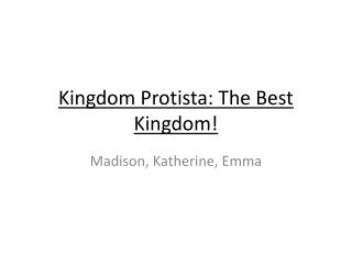 Kingdom Protista: The Best Kingdom!
