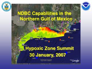 NDBC Capabilities in the Northern Gulf of Mexico Hypoxic Zone Summit 30 January, 2007