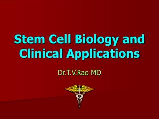 Stem Cell Biology and Clinical Applications