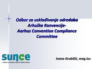 Odbor za usklađivanje odredaba Arhuške Konvencije- Aarhus Convention Compliance Committee