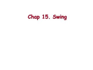 Chap 15. Swing