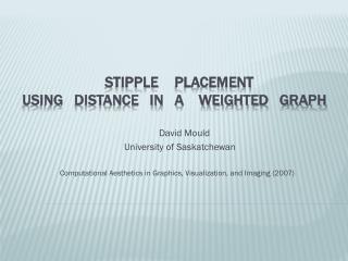 Stipple 	Placement 	 using Distance in a Weighted Graph