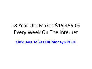 18 Year Old Boy Makes $15,455.09 Every Week On The Internet