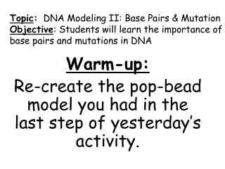 Warm-up: Re-create the pop-bead model you had in the last step of yesterday’s activity.