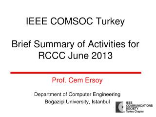 IEEE COMSOC Turkey Brief Summary of Activities for RCCC June 2013