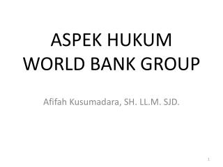 ASPEK HUKUM WORLD BANK GROUP