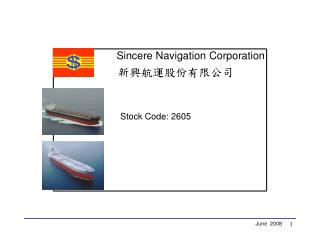 Sincere Navigation Corporation 新興航運股份有限公司 Stock Code: 2605