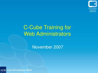 C-Cube Training for Web Administrators