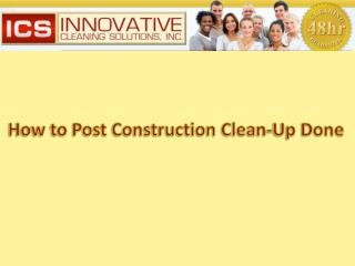 How to get post construction clean-up done