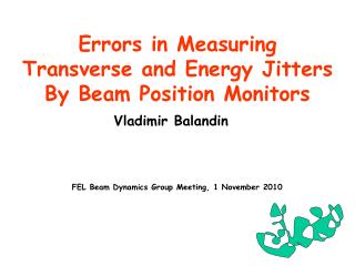 Errors in Measuring Transverse and Energy Jitters By Beam Position Monitors