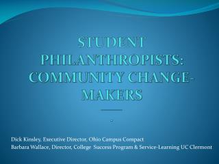 Student Philanthropists: Community Change-Makers _______ .
