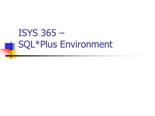 ISYS 365 – SQL*Plus Environment