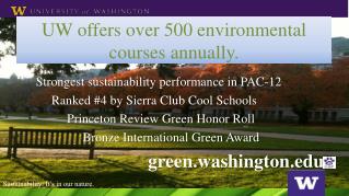 UW offers over 500 environmental courses annually .