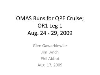 OMAS Runs for QPE Cruise; OR1 Leg 1 Aug. 24 - 29, 2009