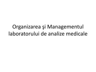 Organizarea şi Managementul laboratorului de analize medicale