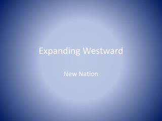 Expanding Westward
