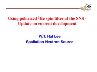 Using polarized 3 He spin filter at the SNS - Update on current development