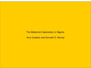 The Modernist Implantation in Nigeria: Aina Onabolu and Kenneth D. Murray