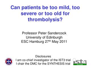 Can patients be too mild, too severe or too old for thrombolysis?