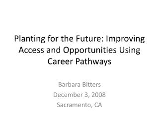 Planting for the Future: Improving Access and Opportunities Using Career Pathways