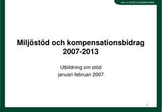 Miljöstöd och kompensationsbidrag 2007-2013