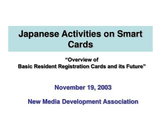 “Overview of Basic Resident Registration Cards and its Future”