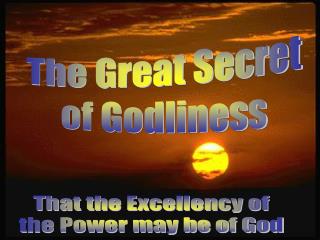 The Great Secret of Godliness