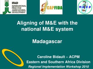 Aligning of M&amp;E with the national M&amp;E system Madagascar