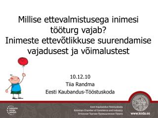 10.12.10 Tiia Randma Eesti Kaubandus-Tööstuskoda