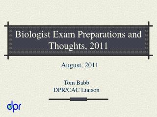 Biologist Exam Preparations and Thoughts, 2011