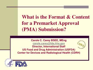 What is the Format &amp; Content for a Premarket Approval (PMA) Submission?
