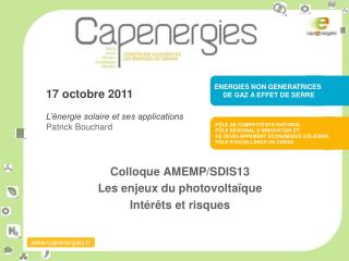 Colloque AMEMP/SDIS13 Les enjeux du photovoltaïque Intérêts et risques